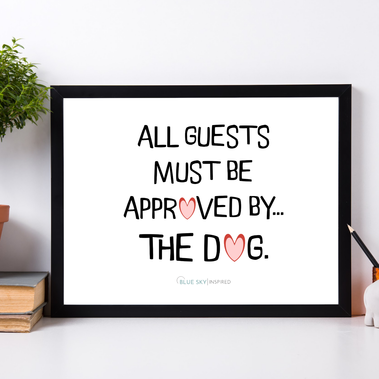 Must Be Approved by Dog Digital Print