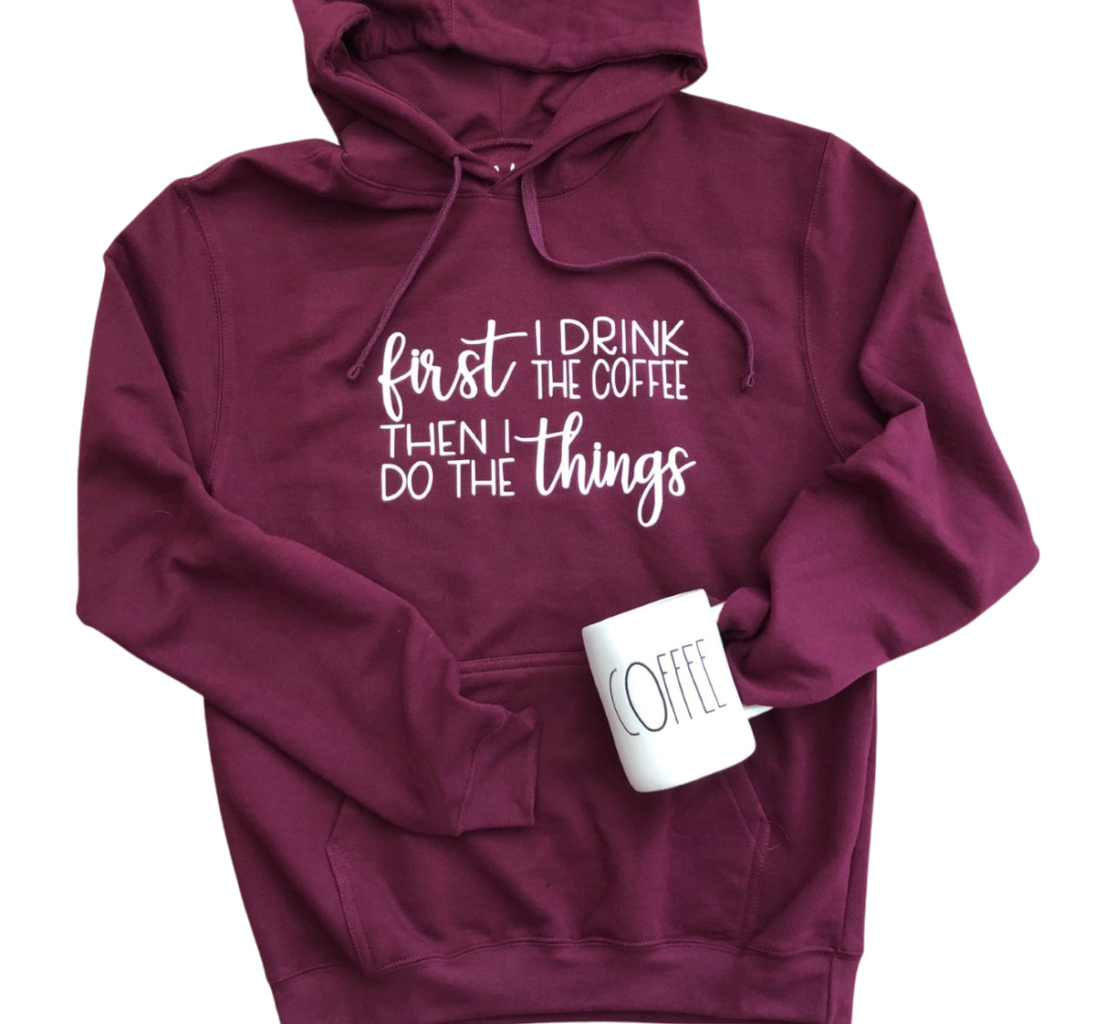 First I Drink the Coffee Hoodie