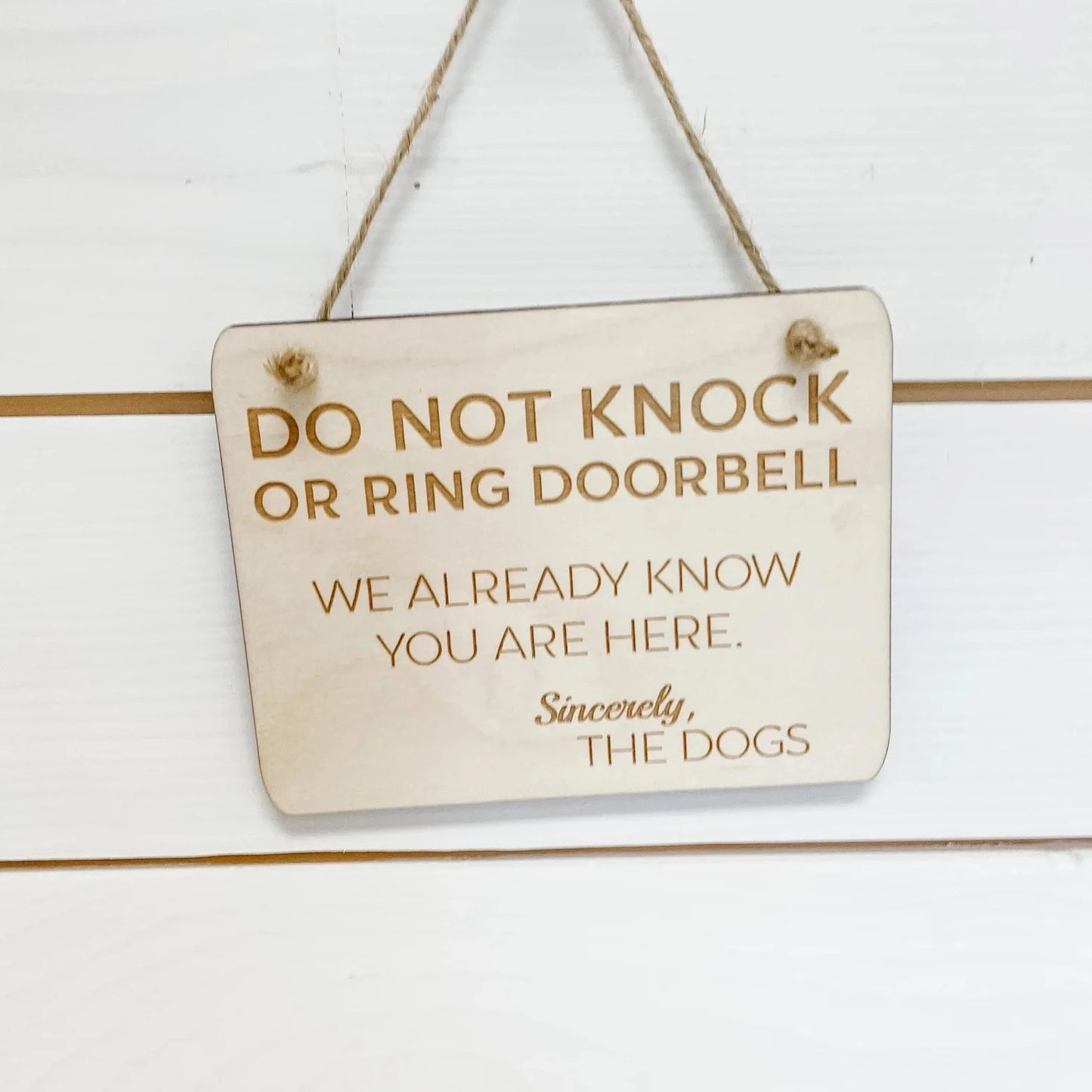 We already know you are here engraved Birch Door Sign