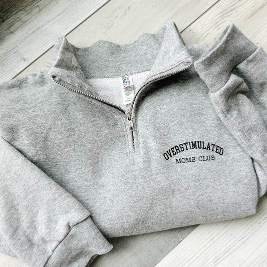 Overstimulated Moms Club 1/4 Zip