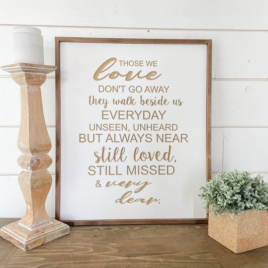 Those We Love - Framed Sign