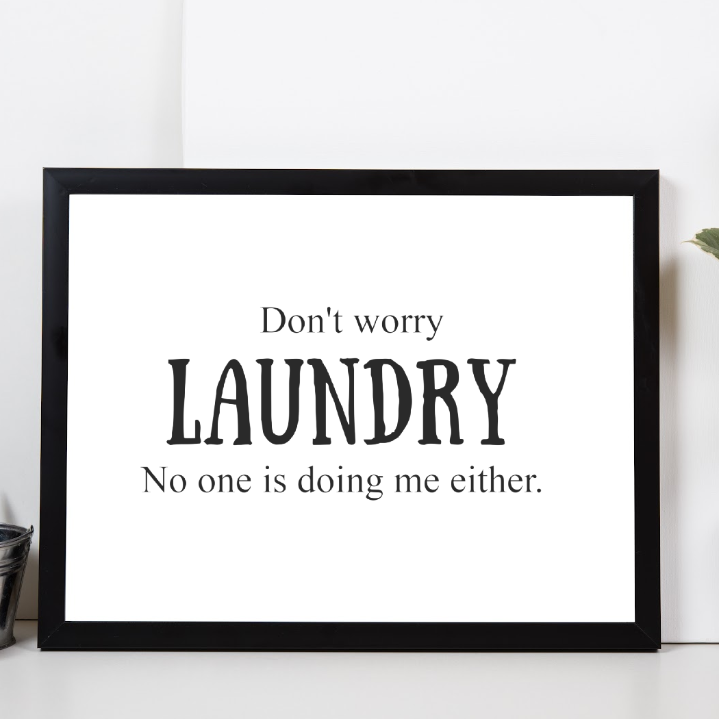 Don't Worry Laundry Digital Print