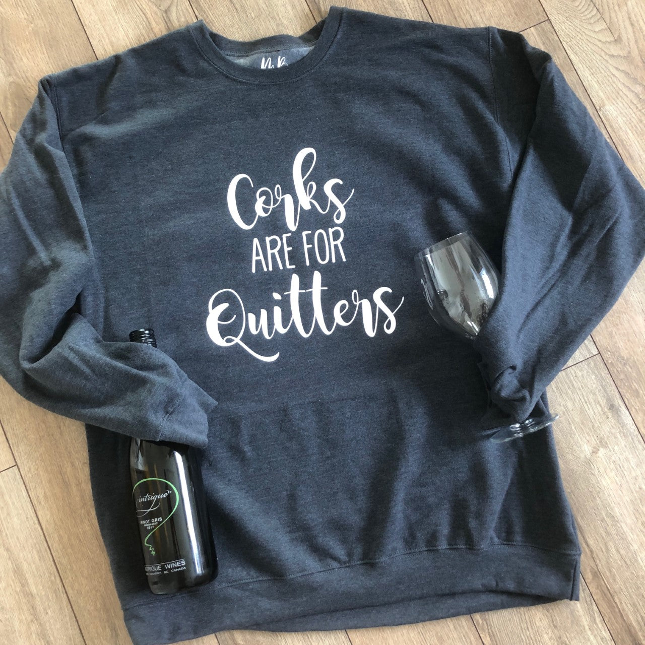 Crewneck Corks are for Quitters Crewneck