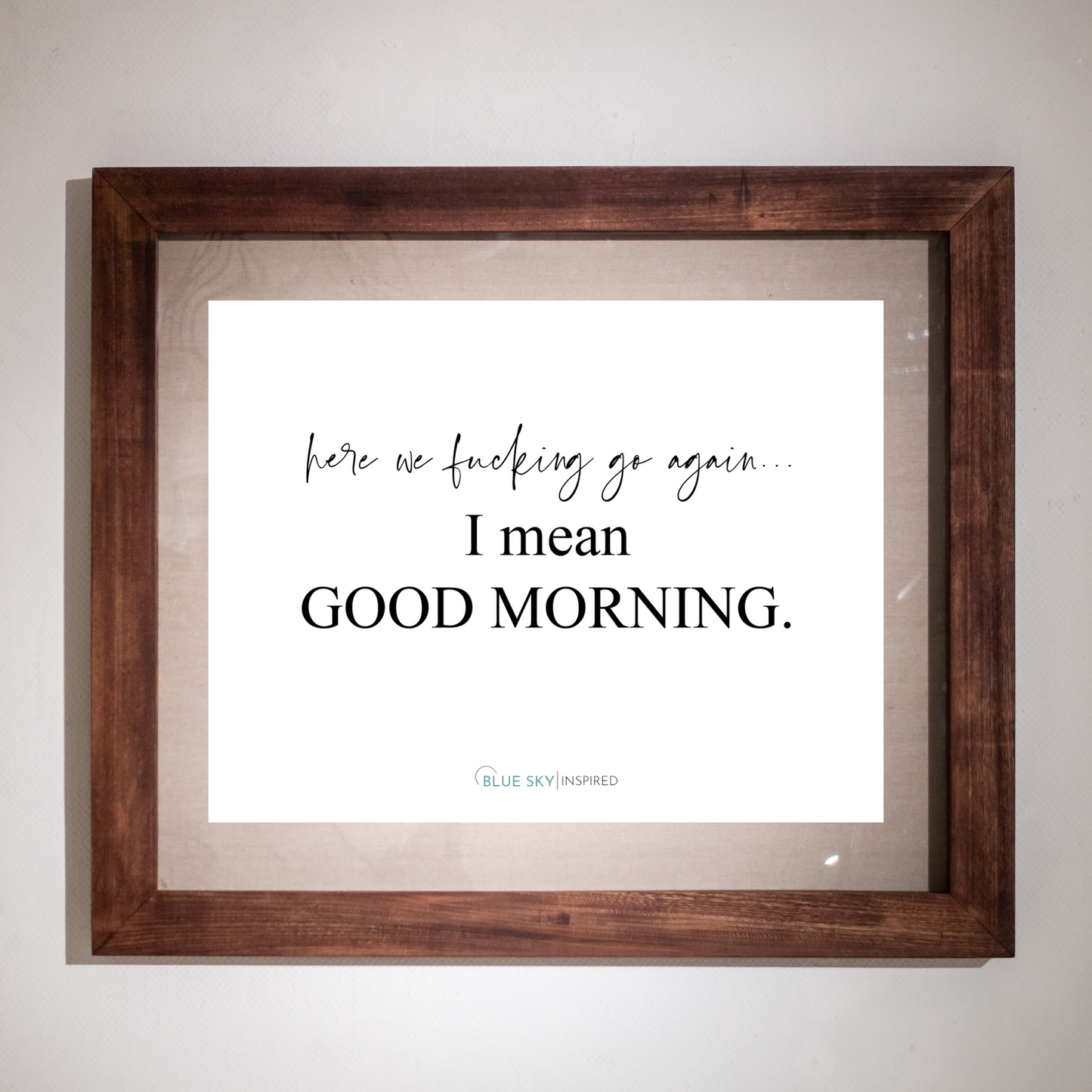 I Mean Good Morning Digital Print
