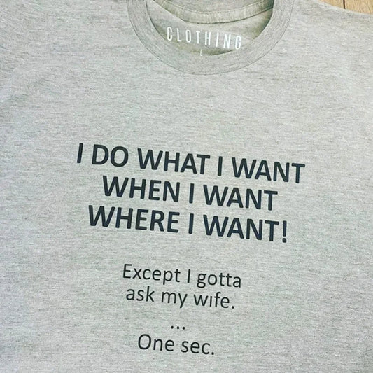 I do what I want T Shirt